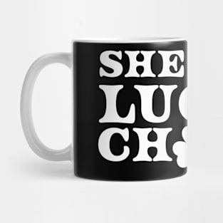 she's my lucky charm Mug